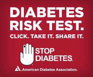 Take the Diabetes Risk Test at http://diabetes.org/risktest.